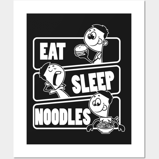 Eat Sleep Noodles Repeat - Gift for Noodle lover print Wall Art by theodoros20